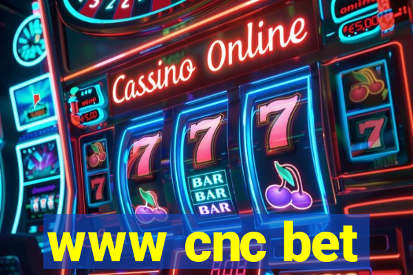 www cnc bet